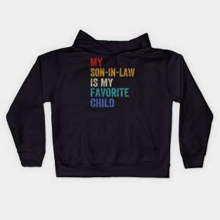 My Son In Law Is My Favorite Child Funny Family Humour Retro Kids Hoodie